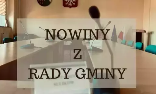 Zdjęcie do Nowiny z Rady Gminy&nbsp;- XIV sesja Rady Gminy Sulik&oacute;w