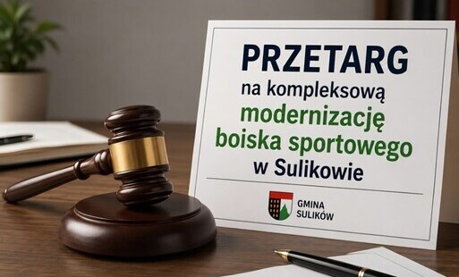 Zdjęcie do PRZETARG NA KOMPLEKSOWĄ MODERNIZACJĘ BOISKA SPORTOWEGO W SULIKOWIE
